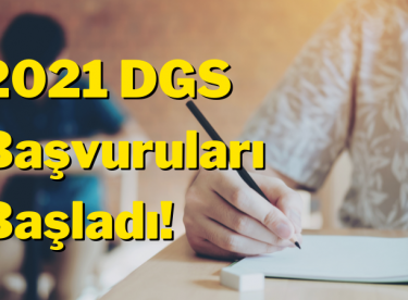 2021 DGS Başvuruları Başladı!