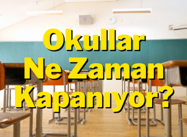Okullar Ne Zaman Kapanıyor? 2021 Yaz Tatili Kaç Gün Sürecek?