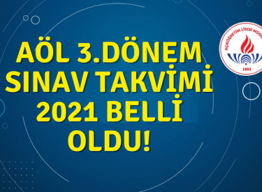 AÖL 3. Dönem Sınav Takvimi 2021 Belli Oldu!