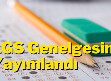 İçişleri Bakanlığı LGS Genelgesini Yayımladı