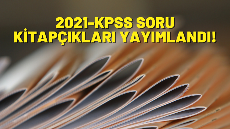 2021-KPSS A Grubu Alan Bilgisi Oturumlarının Soru Kitapçıkları Yayımlandı!