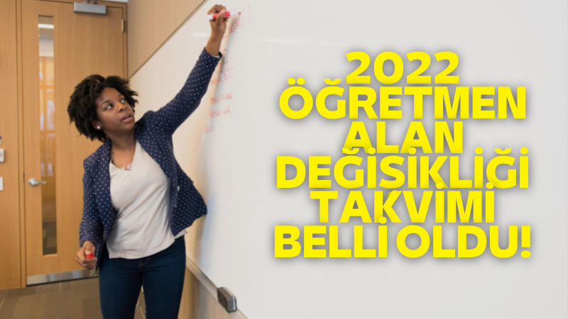 2022 Öğretmen Alan Değişikliği Takvimi Belli Oldu!