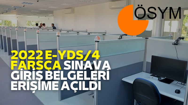 e-YDS 2022/4 Farsça Sınava Giriş Belgeleri Erişime Açıldı