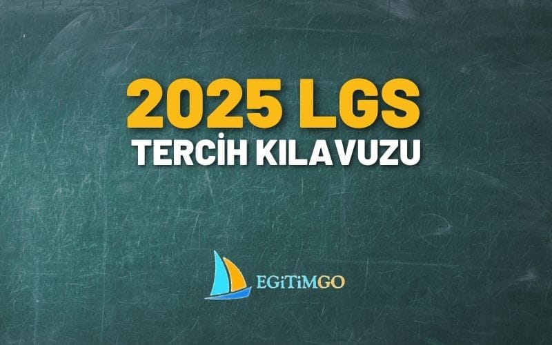 2025 LGS Tercih Kılavuzu Yayınlandı: Tercih Tarihleri Ne Zaman?