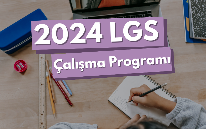 2024 LGS Çalışma Programı (Ücretsiz)