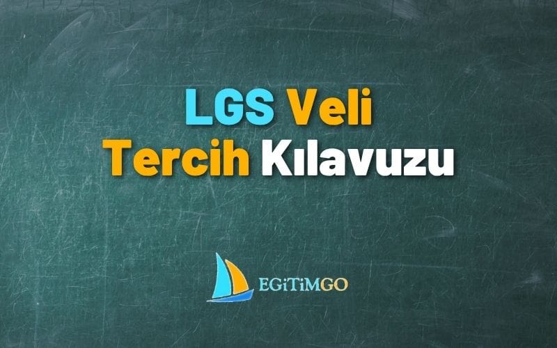 2025 LGS Veli Tercih Kılavuzu Yayımlandı: LGS Tercihleri Ne Zaman?