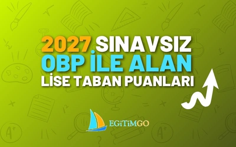Sınavsız OBP İle Alan Liselerin 2027 Taban Puanları (LGS-MEB)